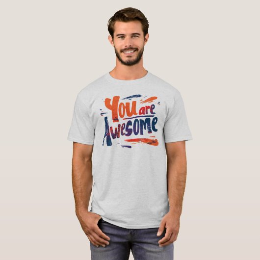 you are awesome t-shirt (Voorkant volledig)