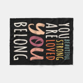 You Are Beautiful Loved Strong You Belong Motivati Fleece Deken (Voorkant (Horizontaal))