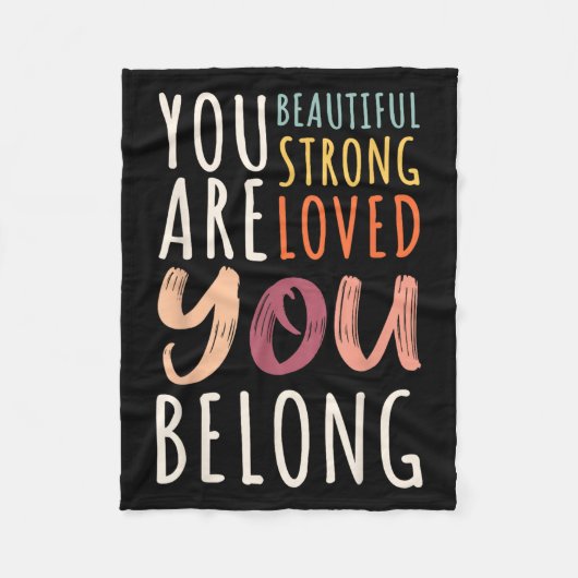 You Are Beautiful Loved Strong You Belong Motivati Fleece Deken (Voorkant)