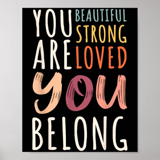 You Are Beautiful Loved Strong You Belong Motivati Poster (Voorkant)