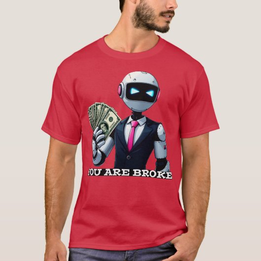 You are broke t-shirt (Voorkant)