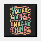 You Are Capable Of Amazing Things  Magneet (Voorkant)