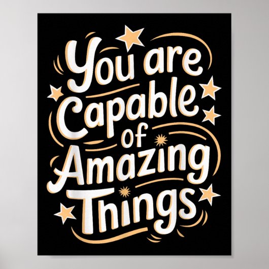 You Are Capable Of Amazing Things  Poster (Voorkant)
