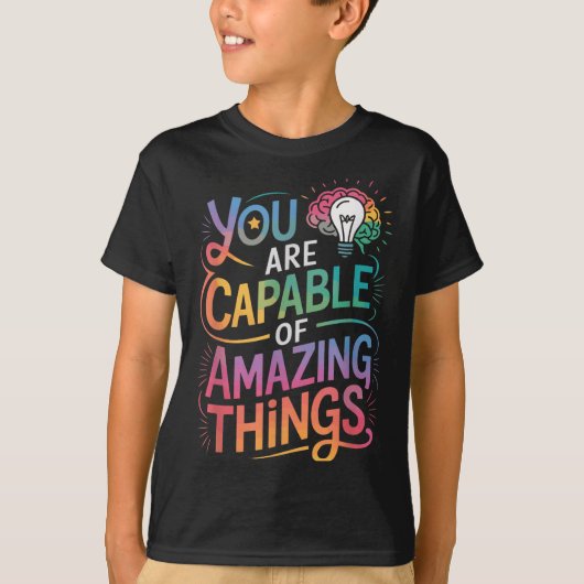 You Are Capable Of Amazing Things  T-shirt (Voorkant)