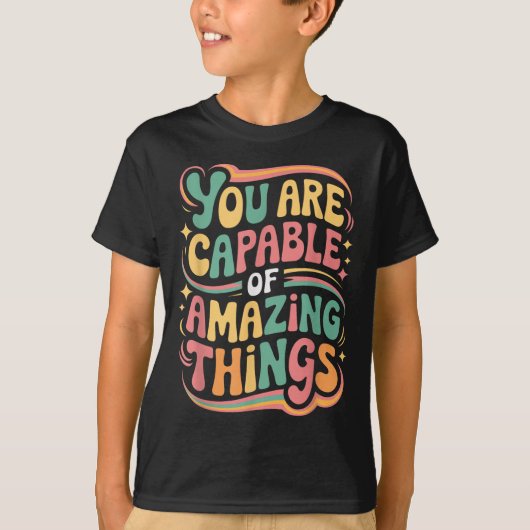 You Are Capable Of Amazing Things T-shirt (Voorkant)