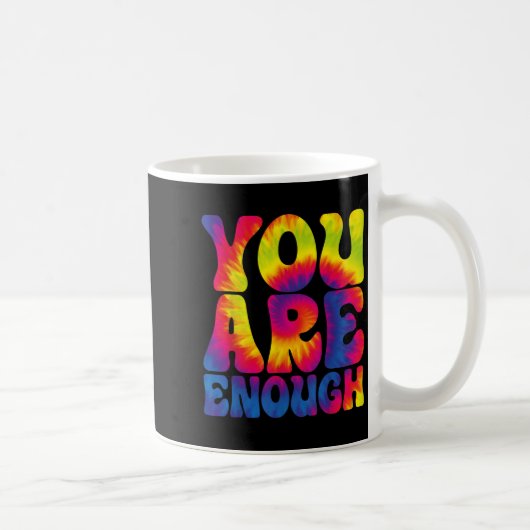 You Are Enough Funny Motivational Tie Dye Koffiemok (Rechts)