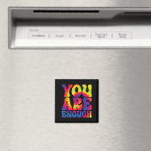 You Are Enough Funny Motivational Tie Dye  Magneet (Insitu (Vaatwasser))
