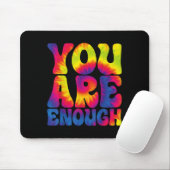 You Are Enough Funny Motivational Tie Dye  Muismat (Met muis)