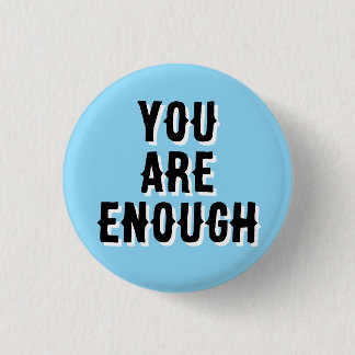 You Are Enough – Inspirational Quote blue Ronde Button 3,2 Cm