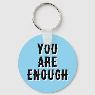 You Are Enough – Inspirational Quote blue Sleutelhanger