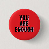 You Are Enough – Inspirational Quote  Ronde Button 3,2 Cm (Voorkant)