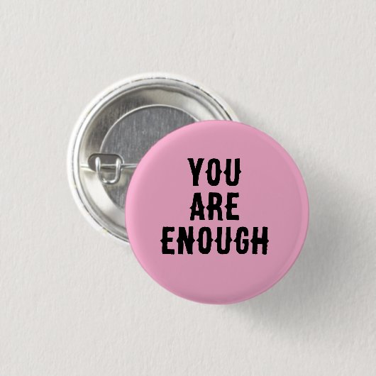 You Are Enough – Inspirational Quote Ronde Button 3,2 Cm (Voorkant /achterkant)