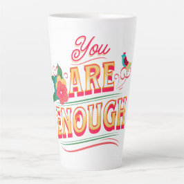 You Are Enough Latte Mok