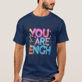 You Are Enough – Positive Affirmation Men’s Shirt