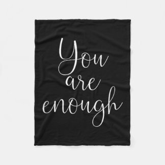 You Are Enough Quote Motivational Saying Sitivity  Fleece Deken