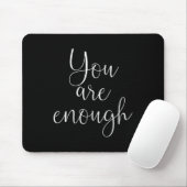 You Are Enough Quote Motivational Saying Sitivity  Muismat (Met muis)