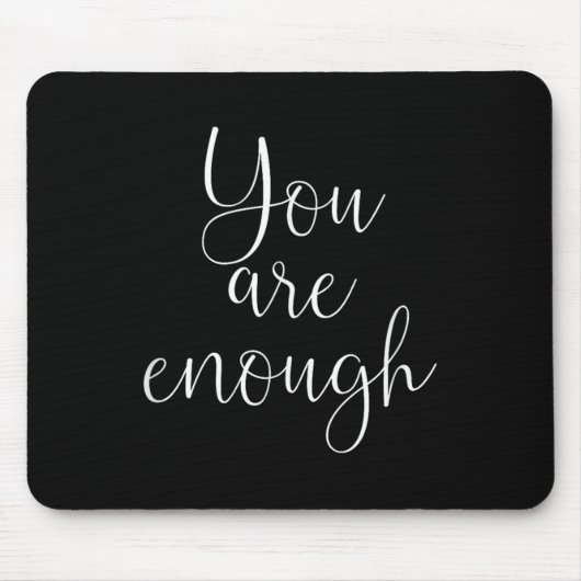 You Are Enough Quote Motivational Saying Sitivity  Muismat (Voorkant)