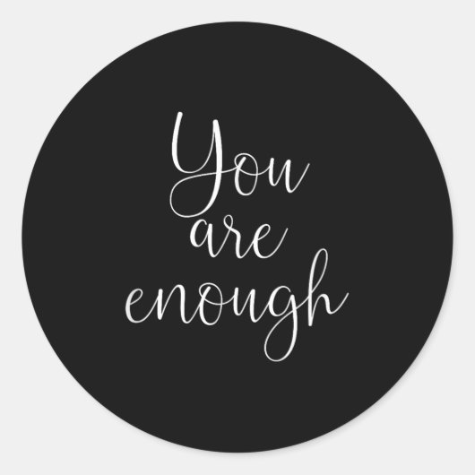 You Are Enough Quote Motivational Saying Sitivity Ronde Sticker (Voorkant)