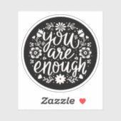 You are enough self love affirmation reminder sticker (Vel)