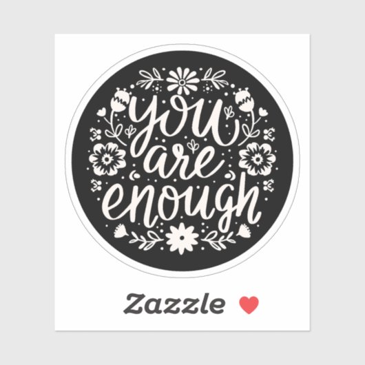 You are enough self love affirmation reminder sticker (Vel)