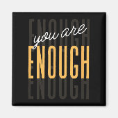 You Are Enough Sitive Gift Tee Uni-adults Black Sm Magneet (Voorkant)