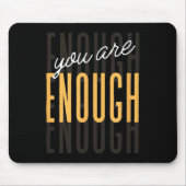 You Are Enough Sitive Gift Tee Uni-adults Black Sm Muismat (Voorkant)