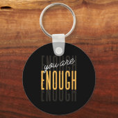 You Are Enough Sitive Gift Tee Uni-adults Black Sm Sleutelhanger (Voorkant)