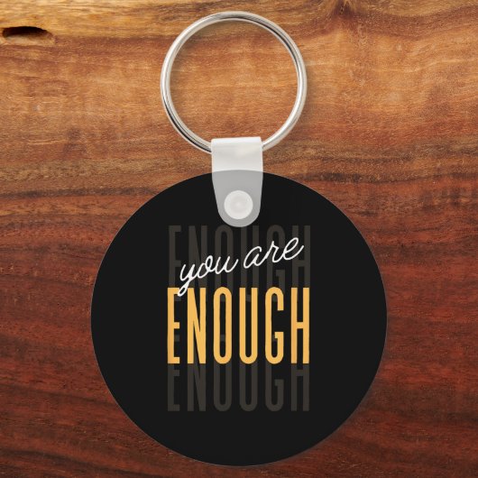 You Are Enough Sitive Gift Tee Uni-adults Black Sm Sleutelhanger (Voorkant)