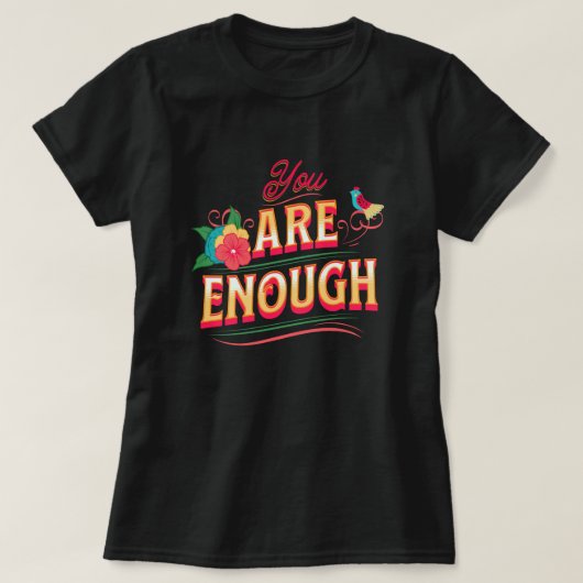 You Are Enough T-shirt (Design voorkant)