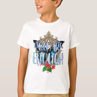 You Are Enough T-shirt
