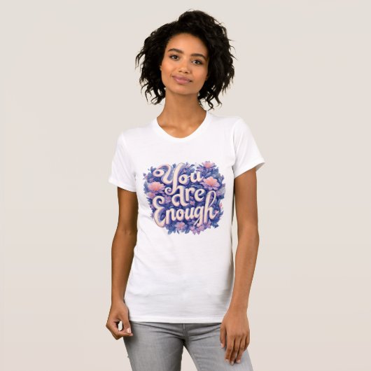 You Are Enough T-shirt (Voorkant volledig)