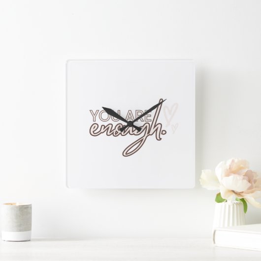 You Are Enough  Vierkante Klok (Huis)