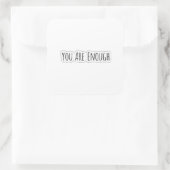 You Are Enough Vierkante Sticker (Tas)