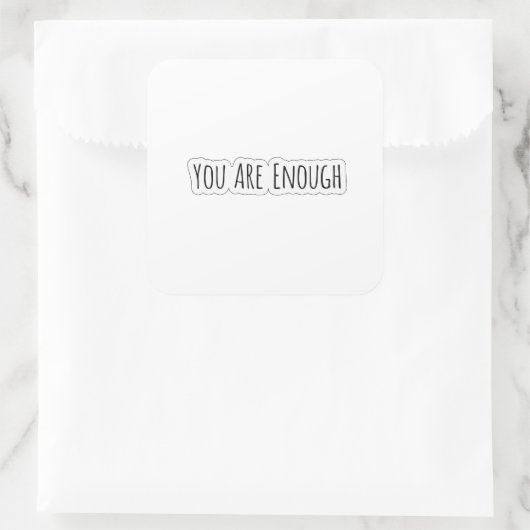 You Are Enough Vierkante Sticker (Tas)