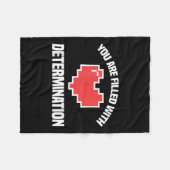 You Are Filled With Determination Funny Gaming Mot Fleece Deken (Voorkant (Horizontaal))