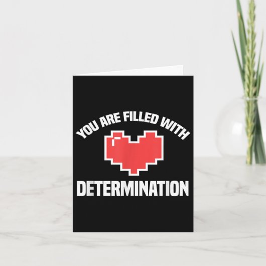 You Are Filled With Determination Funny Gaming Mot Kaart (Voorkant)