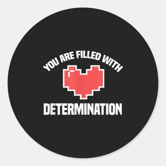 You Are Filled With Determination Funny Gaming Mot Ronde Sticker (Voorkant)