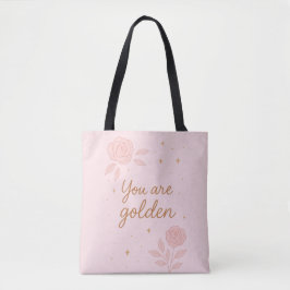 You Are Golden | Pink Aesthetic Floral Design Tote Bag