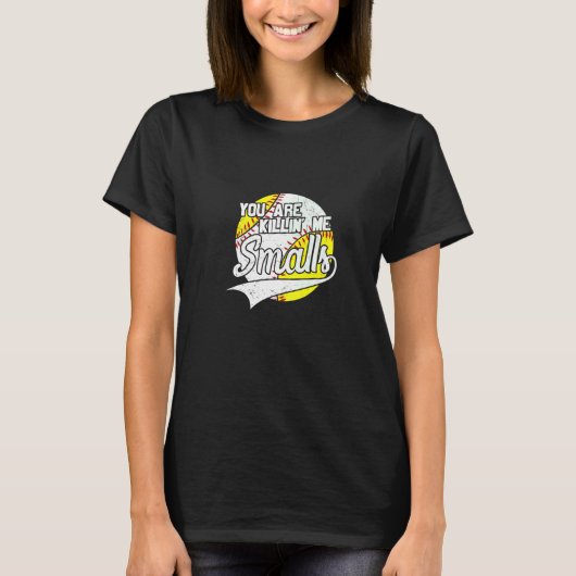 You Are Killing Me Smalls Apparel   T-shirt (Voorkant)