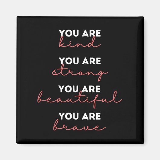 You Are Kind Strong Beautiful Brave Motivational Q Magneet (Voorkant)