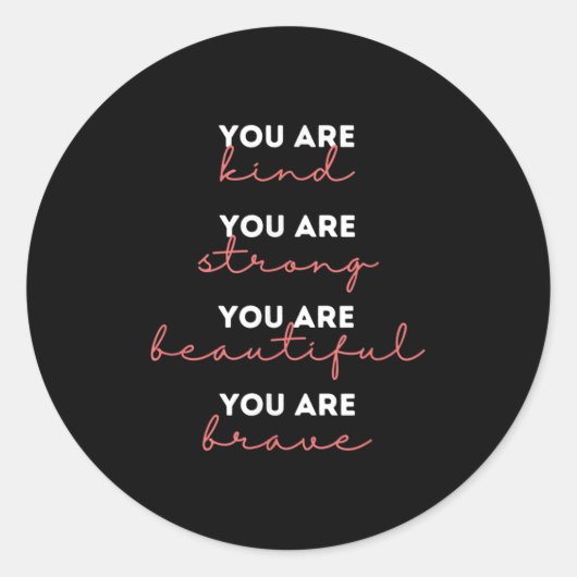 You Are Kind Strong Beautiful Brave Motivational Q Ronde Sticker (Voorkant)