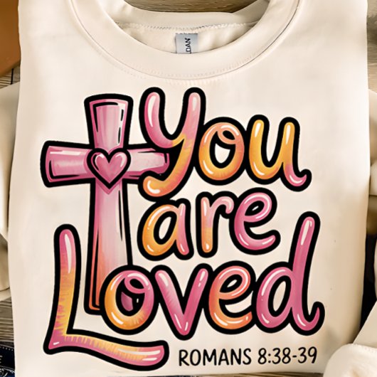 You Are Loved Christian Women’s Tshirt