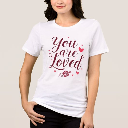 You Are Loved Inspirational Valentine’s Gift Tri-Blend Shirt (Voorkant)