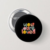 You Are Loved Sitive Message Saying Quote Men Wome Ronde Button 5,7 Cm (Voorkant /achterkant)