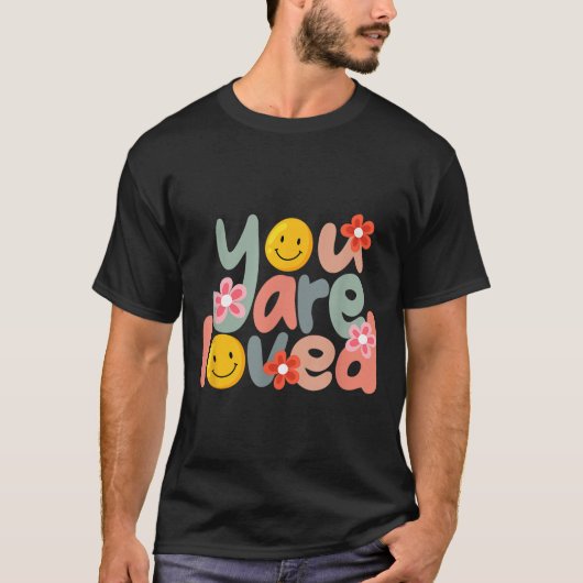 You Are Loved Sitive Message Saying Quote Men Wome T-shirt (Voorkant)
