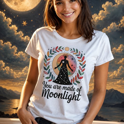You Are Made Of Moonlight Celestial Goddess T-shirt