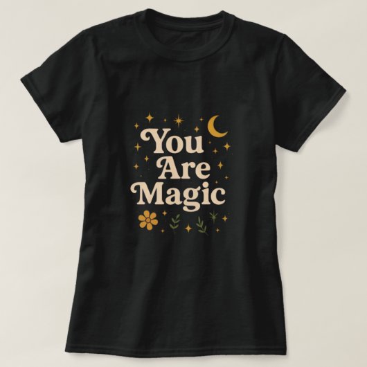 You Are Magic - Inspirational Star Design with Pos T-shirt (Design voorkant)