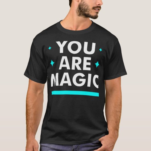 You are magic t-shirt (Voorkant)