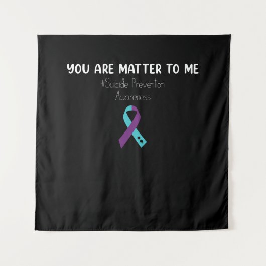 You Are Matter To Me Suicide Prevention Awareness Wandkleed (Voorkant)