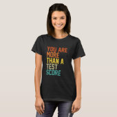 You Are More Than A Test Score Message T-shirt (Voorkant volledig)